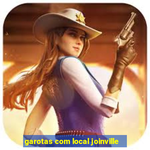 garotas com local joinville